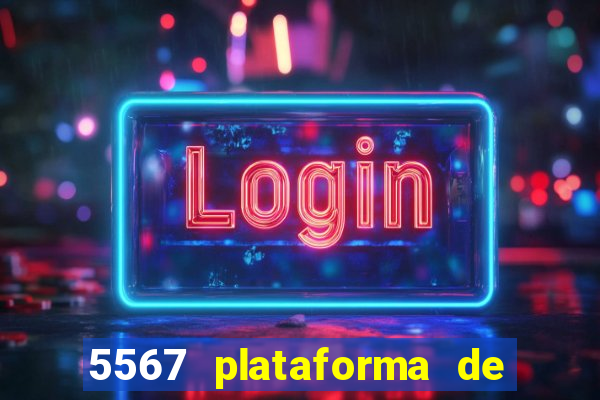 5567 plataforma de jogos login