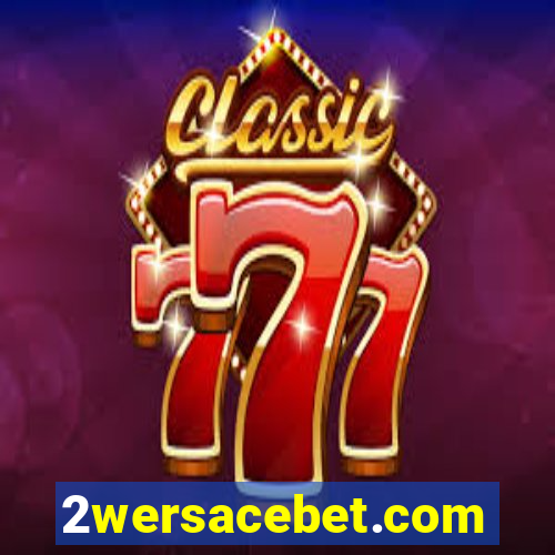 2wersacebet.com