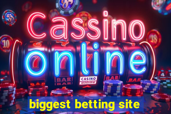 biggest betting site