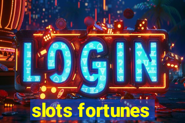 slots fortunes