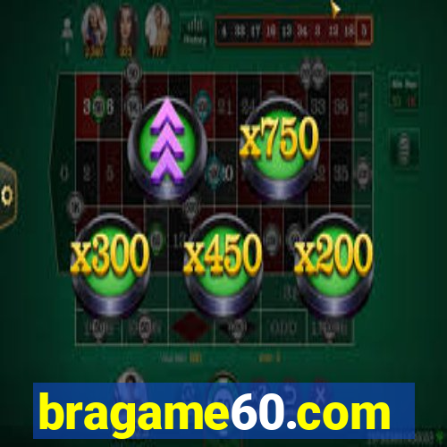 bragame60.com