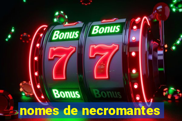 nomes de necromantes