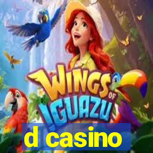 d casino