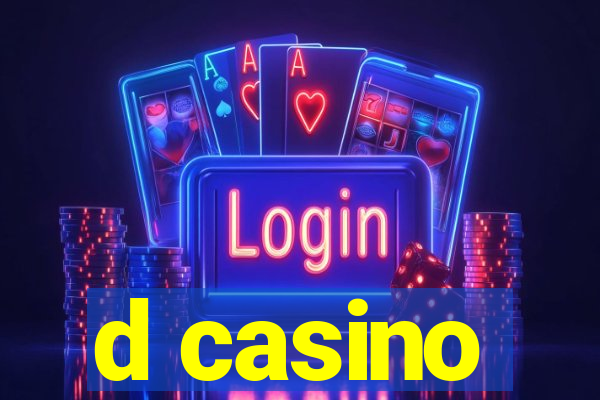 d casino