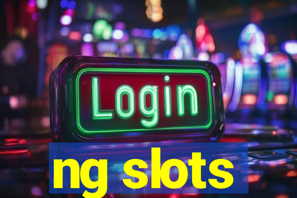 ng slots