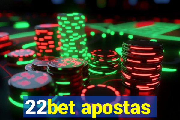 22bet apostas