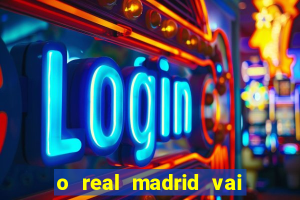 o real madrid vai pegar quem