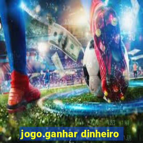 jogo.ganhar dinheiro