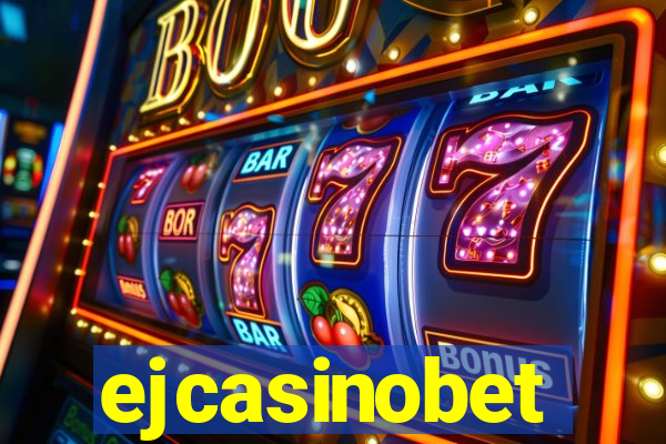 ejcasinobet