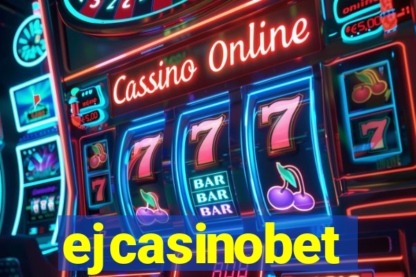 ejcasinobet