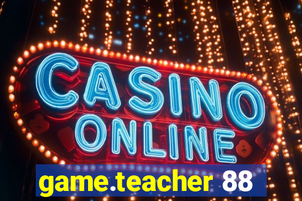 game.teacher 88