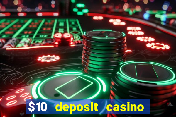 $10 deposit casino 300 free spins