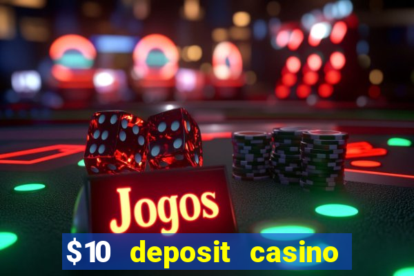 $10 deposit casino 300 free spins