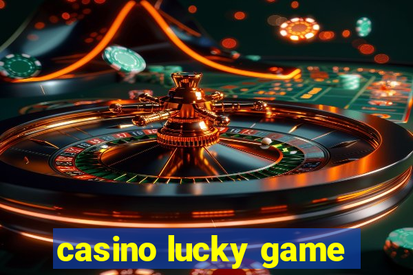 casino lucky game