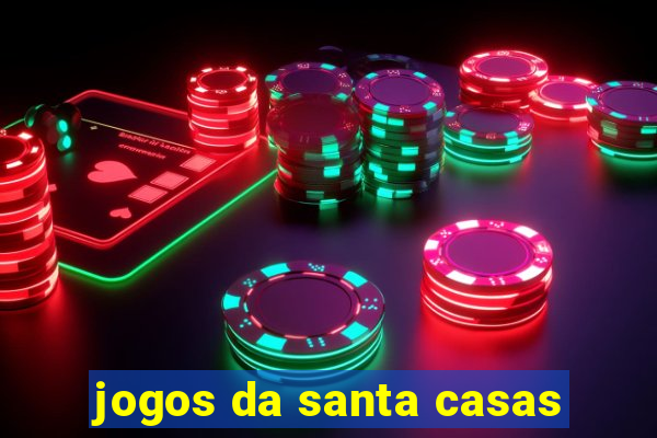 jogos da santa casas