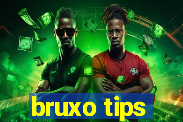 bruxo tips