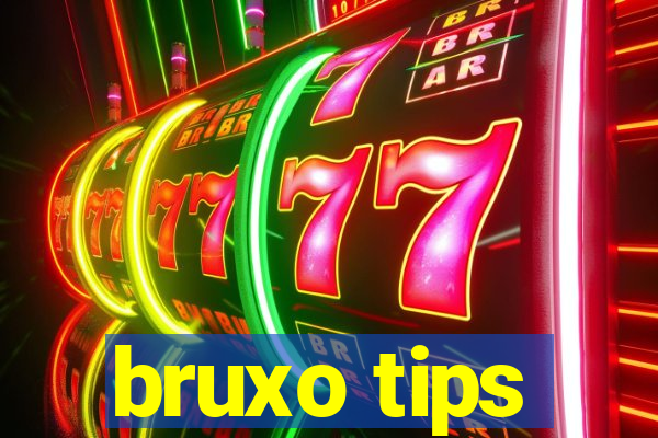 bruxo tips