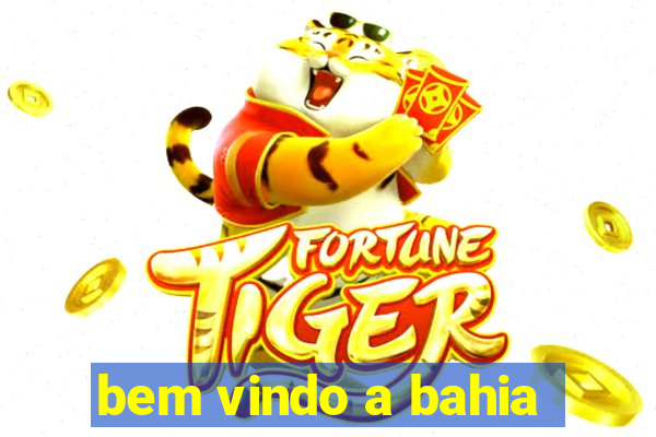 bem vindo a bahia