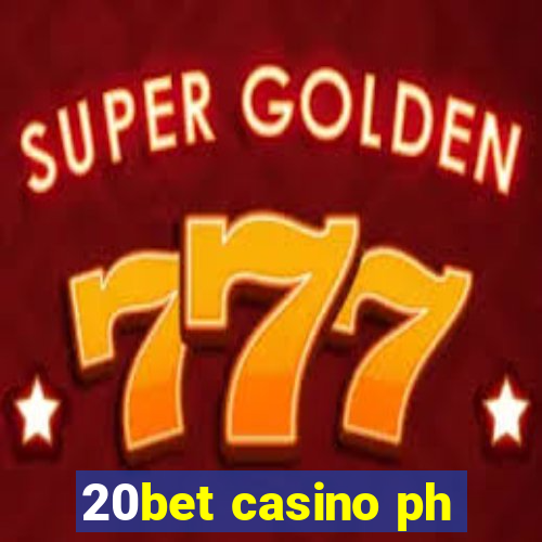 20bet casino ph