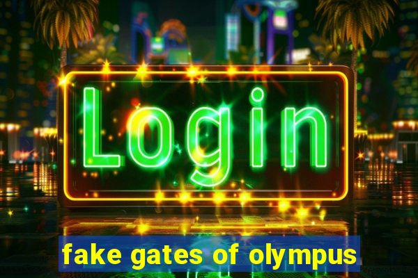 fake gates of olympus