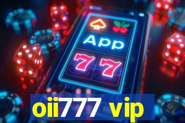 oii777 vip