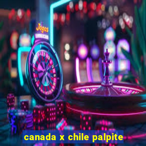 canada x chile palpite