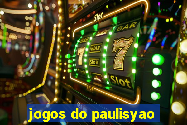 jogos do paulisyao