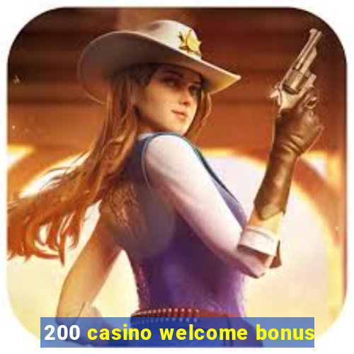 200 casino welcome bonus