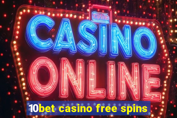 10bet casino free spins