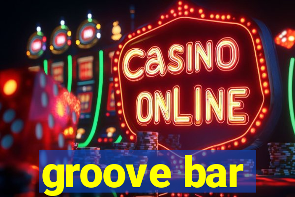 groove bar