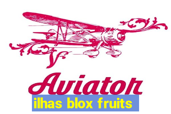 ilhas blox fruits