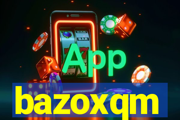 bazoxqm