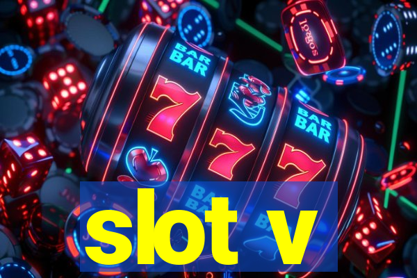 slot v