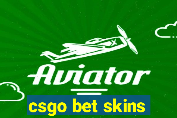 csgo bet skins