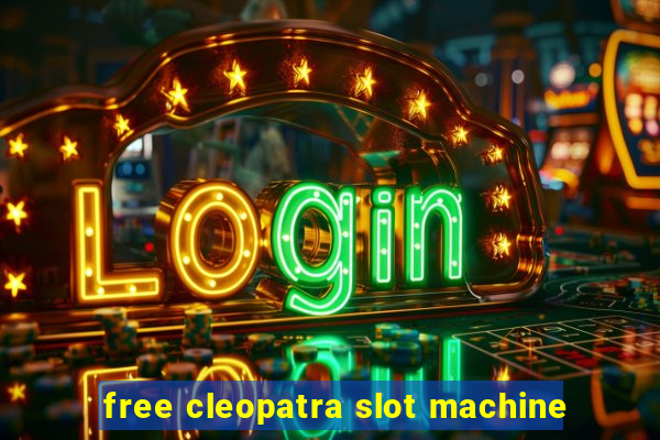 free cleopatra slot machine