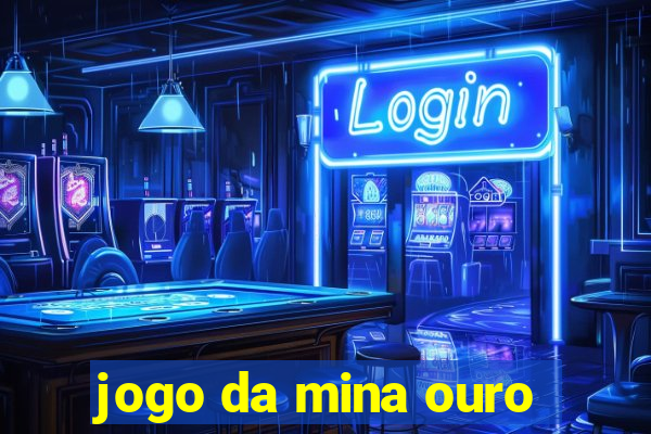 jogo da mina ouro