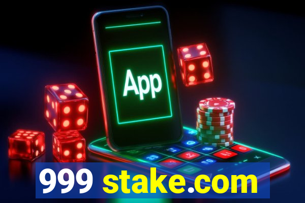 999 stake.com