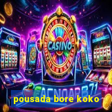 pousada bore koko