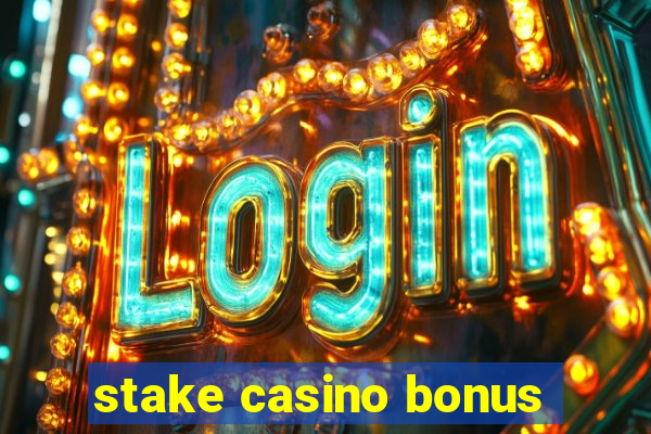 stake casino bonus