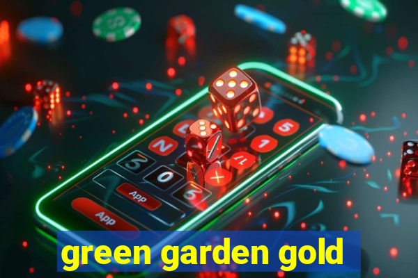 green garden gold