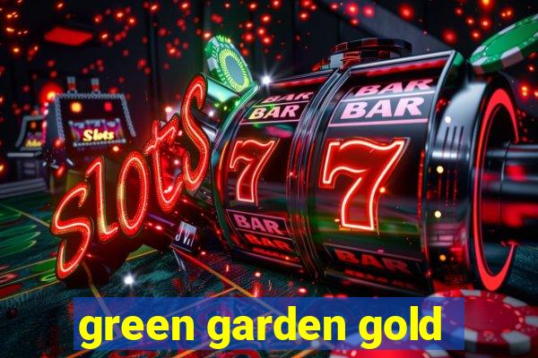 green garden gold