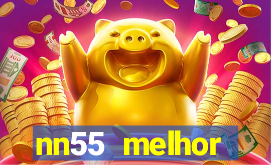 nn55 melhor horário para jogar