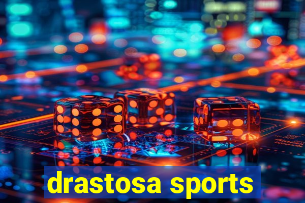 drastosa sports