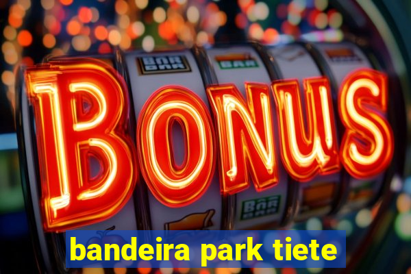 bandeira park tiete