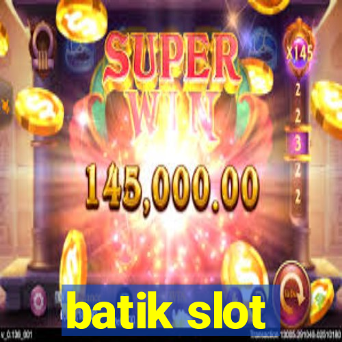 batik slot