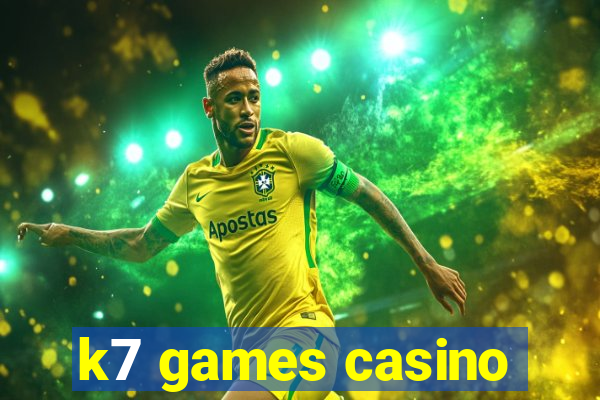 k7 games casino