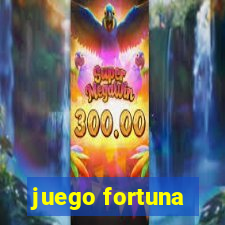 juego fortuna