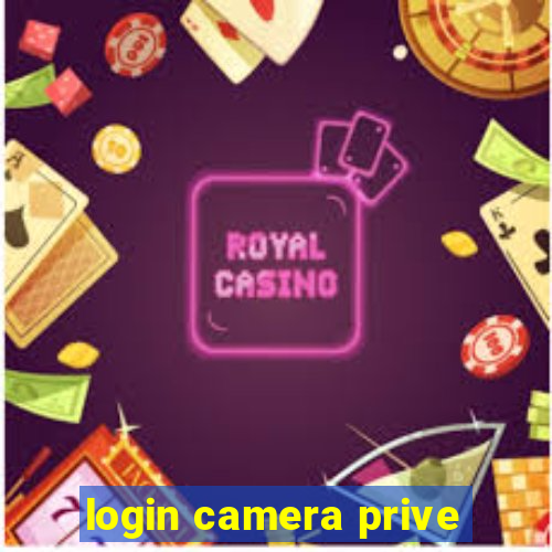 login camera prive