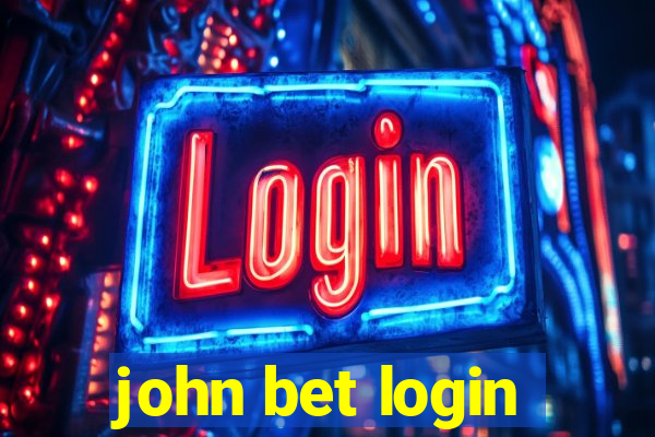 john bet login