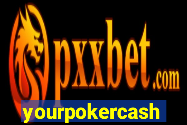 yourpokercash